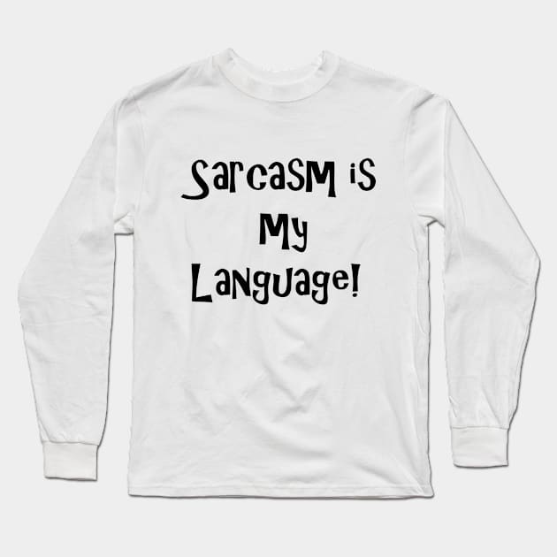 Sarcasm Long Sleeve T-Shirt by AYar